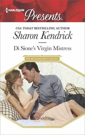 Di Sione's Virgin Mistress by Sharon Kendrick