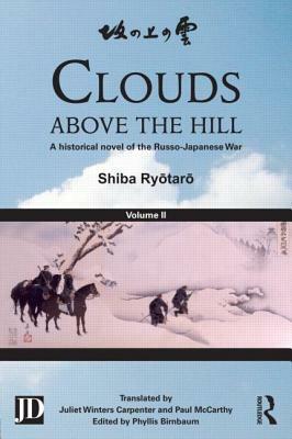 Clouds above the Hill: A Historical Novel of the Russo-Japanese War, Volume 2 by Ryōtarō Shiba