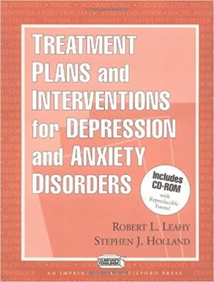Planuri de tratament şi intervenţii pentru depresie şi anxietate. Ediţia a doua by Robert L. Leahy, Stephen J. F. Holland, Lata K. McGinn, Mihaela Marian Mihăilaş