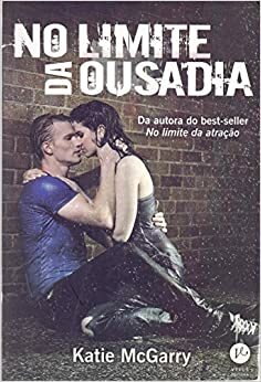 No Limite da Ousadia by Katie McGarry