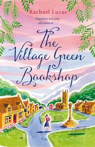 The Village Green Bookshop by Rachael Lucas