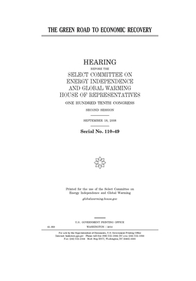 The green road to economic recovery by United S. Congress, Select Committee on Energy Inde (house), United States House of Representatives