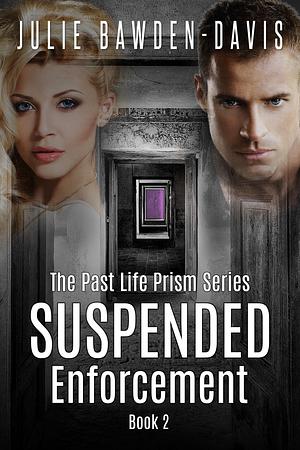 Suspended Enforcement by Julie Bawden-Davis, Julie Bawden-Davis