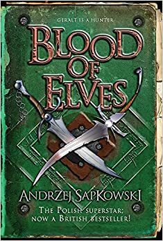 Blood of Elves by Andrzej Sapkowski