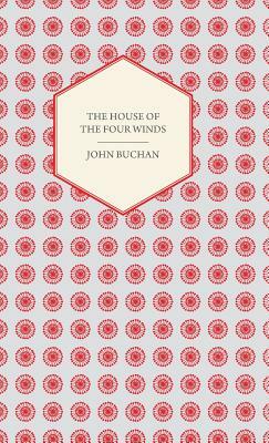The House of the Four Winds by Sepharial, John Buchan