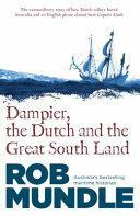 Dampier, the Dutch and the Great South Land by Rob Mundle