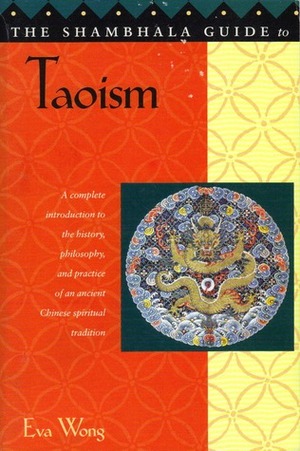 The Shambhala Guide to Taoism by Eva Wong