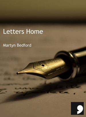 Letters Home by Martyn Bedford