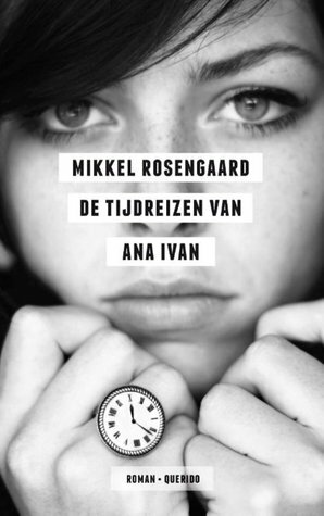 De tijdreizen van Ana Ivan by Mikkel Rosengaard