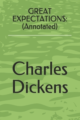 Great Expectations: (Annotated) by Charles Dickens