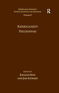 Volume 17: Kierkegaard's Pseudonyms by Jon Stewart, Katalin Nun