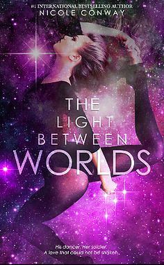 The Light Between Worlds by Nicole Conway