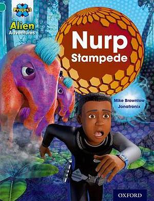 Project X: Alien Adventures: Turquoise: Nurp Stampede by Mike Brownlow