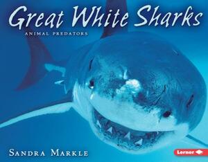 Great White Sharks by Sandra Markle