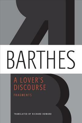 A Lover's Discourse: Fragments by Roland Barthes