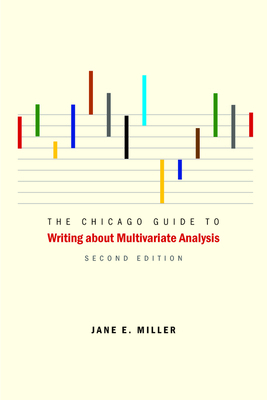 The Chicago Guide to Writing about Multivariate Analysis by Jane E. Miller