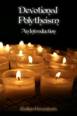 Devotional Polytheism: An Introduction by Galina Krasskova