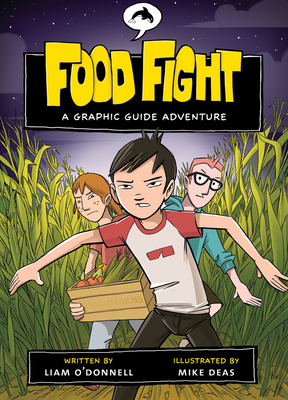 Food Fight: A Graphic Guide Adventure by Liam O'Donnell