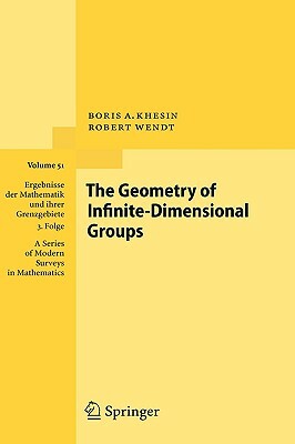 The Geometry of Infinite-Dimensional Groups by Robert Wendt, Boris Khesin