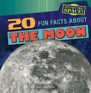 20 Fun Facts about the Moon by Ryan Nagelhout