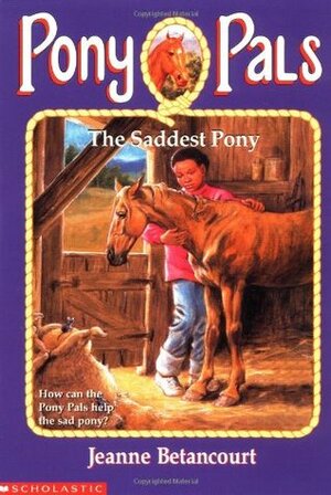 The Saddest Pony by Jeanne Betancourt