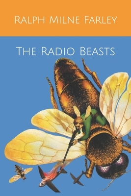 The Radio Beasts by Ralph Milne Farley
