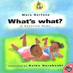 What's What? A Guessing Game by Mary Serfozo, Mary Serfozo