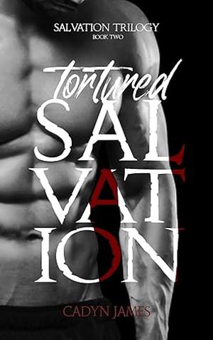 Tortured Salvation: A Dark Contemporary Romance by Cadyn James