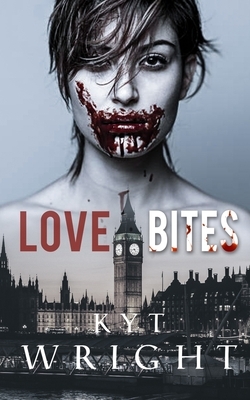 Love Bites by Kyt Wright