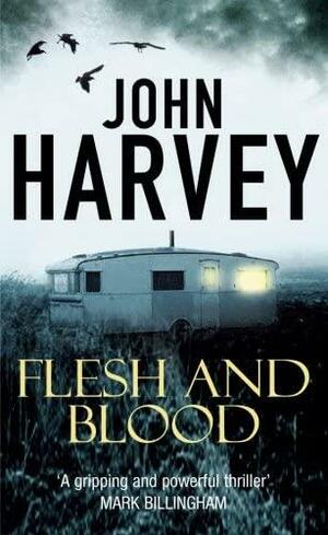 Flesh and Blood by John Harvey