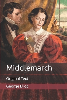 Middlemarch: Original Text by George Eliot