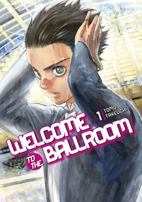 Welcome to the Ballroom, Vol. 1 by Tomo Takeuchi