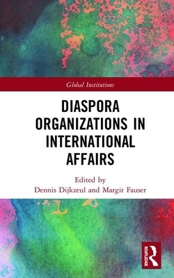 Diaspora Organizations in International Affairs by 