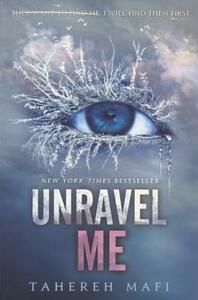 Unravel Me by Tahereh Mafi