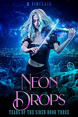 Neon Drops by M. Sinclair