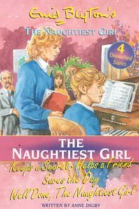 Naughtiest Girl Keeps a Secret / Naughtiest Girl Helps a Friend / Naughtiest Girl Saves the Day / Well Done, Naughtiest Girl by Anne Digby