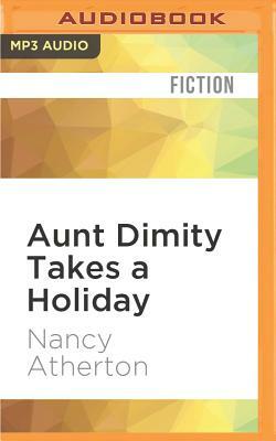 Aunt Dimity Takes a Holiday by Nancy Atherton