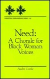 Need: A Chorale for Black Woman Voices by Audre Lorde