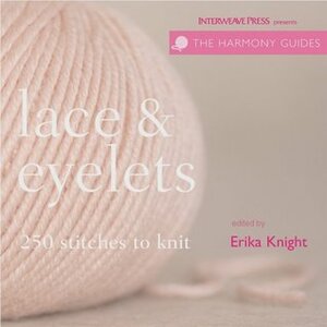 Harmony Guides: Lace & Eyelets (The Harmony Guides) by Erika Knight