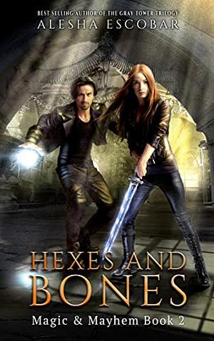 Hexes and Bones by Alesha Escobar