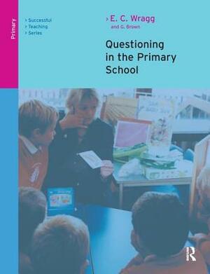 Questioning by George Brown, Ted Wragg, George A. Brown