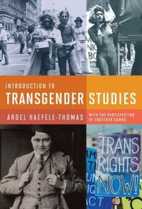 Introduction to Transgender Studies by Ardel Haefele-Thomas