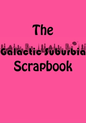 Galactic Suburbia Scrapbook #1 by Alisa Krasnostein