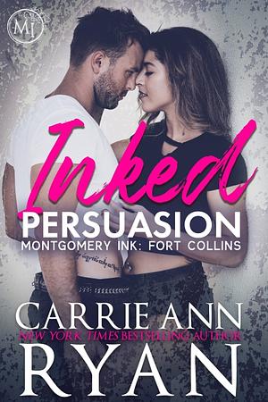 Inked Persuasion by Carrie Ann Ryan