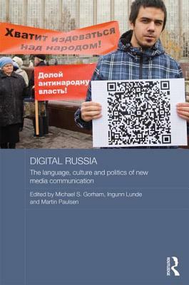 Digital Russia: The Language, Culture and Politics of New Media Communication by 