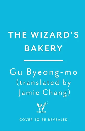 The Wizard's Bakery by Gu Byeong -Mo