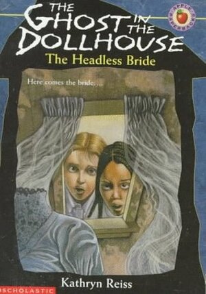 The Headless Bride by Kathryn Reiss