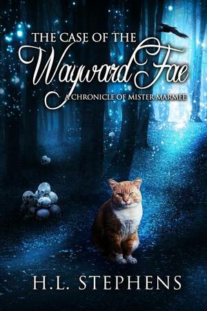 The Case of the Wayward Fae by H.L. Stephens