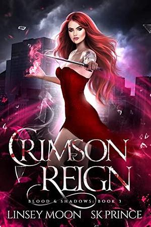 Crimson Reign by S.K. Prince, S.K. Prince, Linsey Moon