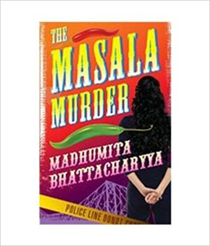 The Masala Murder by Madhumita Bhattacharyya